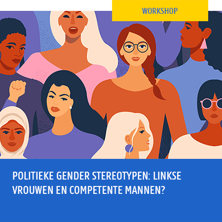 Workshop - Politieke genderstereotypen: linkse vrouwen en competente mannen